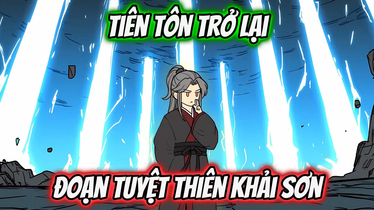 Tiên Tôn Trở Lại, Đoạn Tuyệt Thiên Khải Sơn | Thư Vietsub