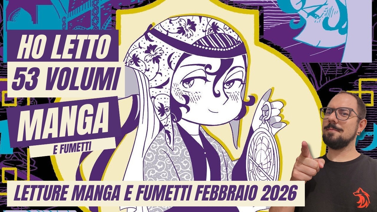 LETTURE MANGA E FUMETTI FEBBRAIO 2026 - 53 VOLUMI!