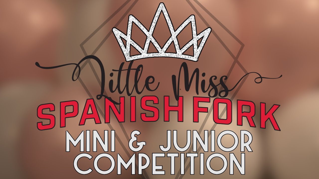 2023 Little Miss Spanish Fork Competition • Mini & Junior