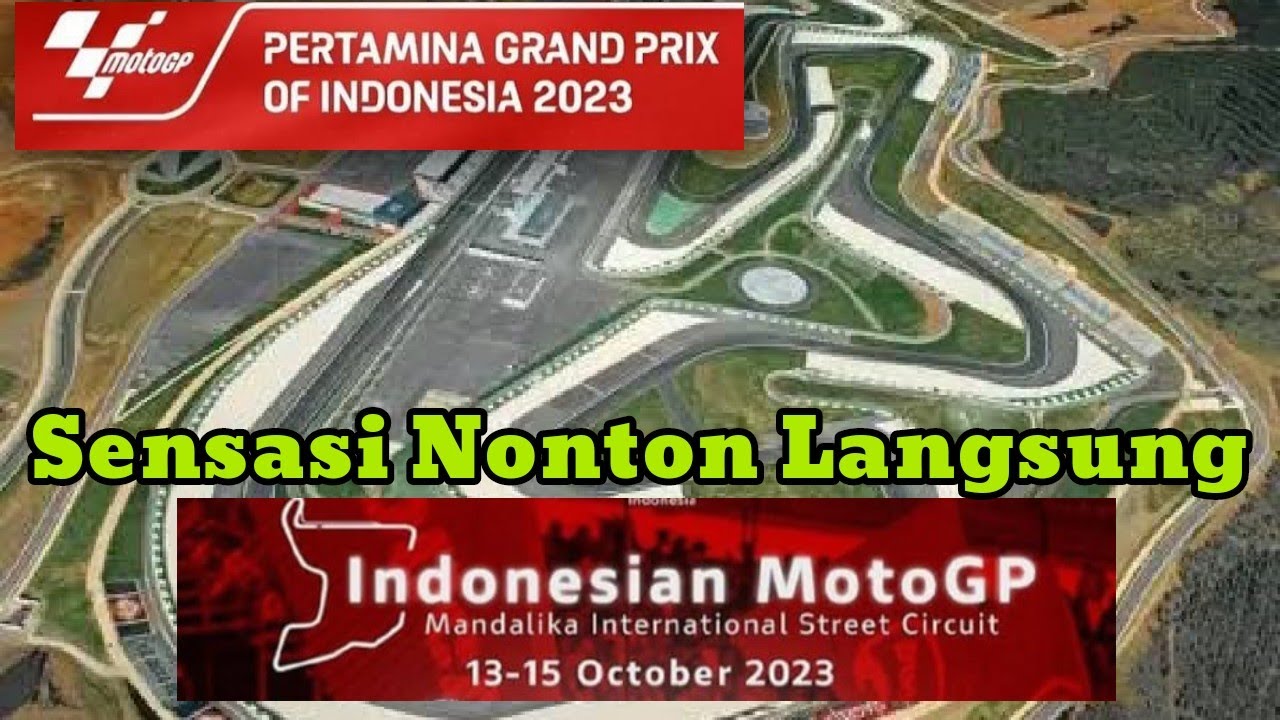 Serunya Nonton Langsung MotoGP Indonesia di Sirkuit Mandalika Lombok NTB