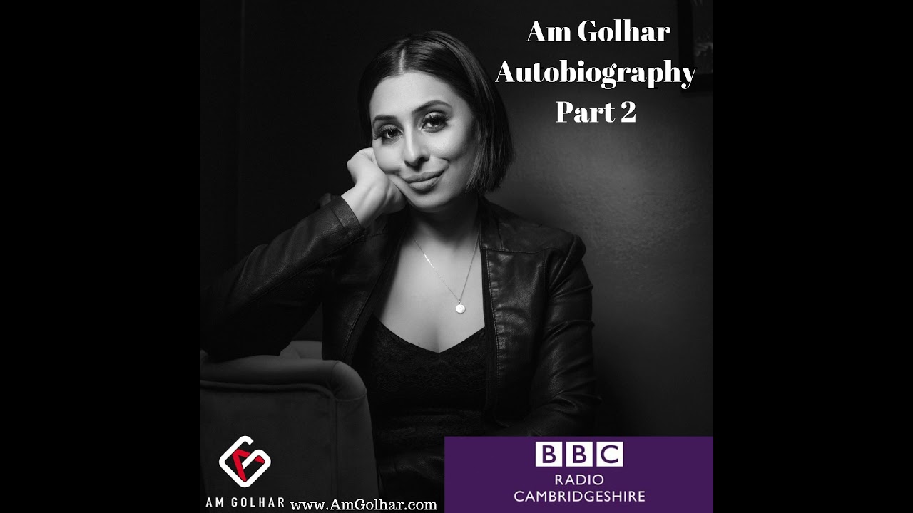 Am Golhar Autobiography Pt 2 - BBC Cambridge