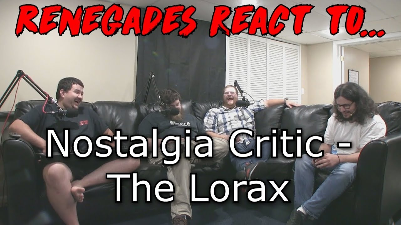 Renegades React to... Nostalgia Critic - The Lorax