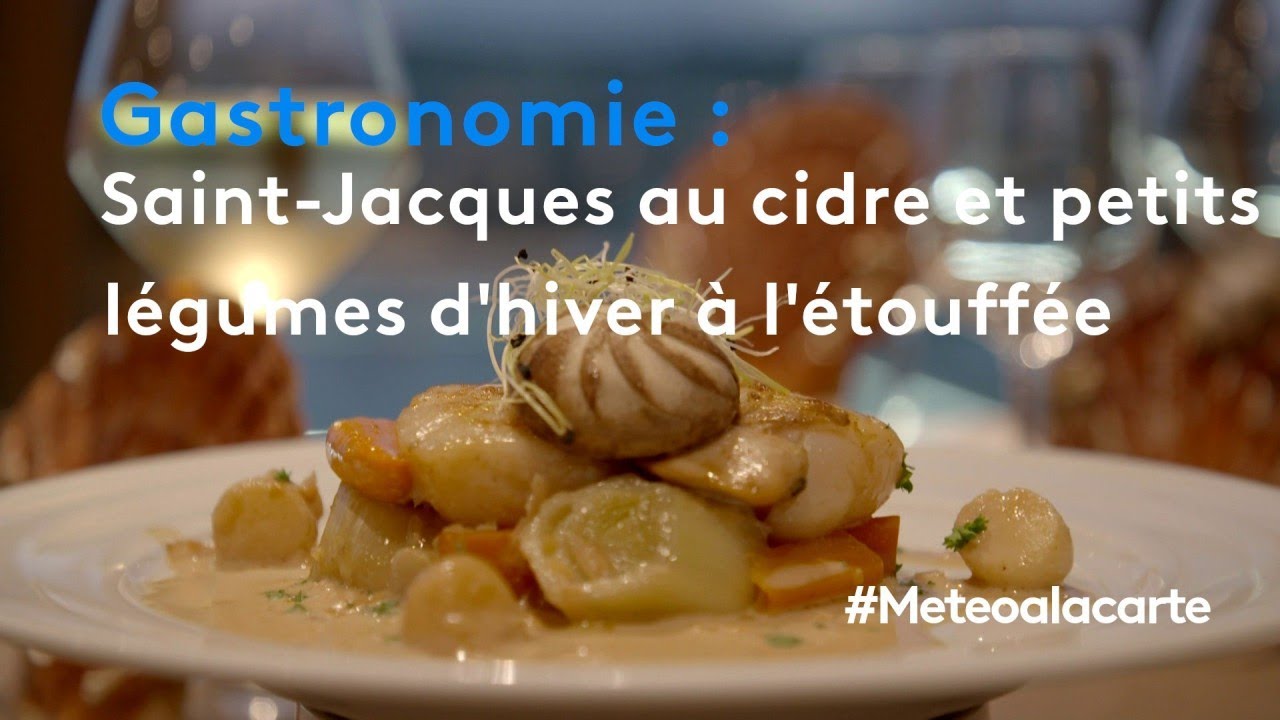 Gastronomie : Saint-Jacques au cidre et petits légumes d'hiver à l'étouffée - Météo à la carte