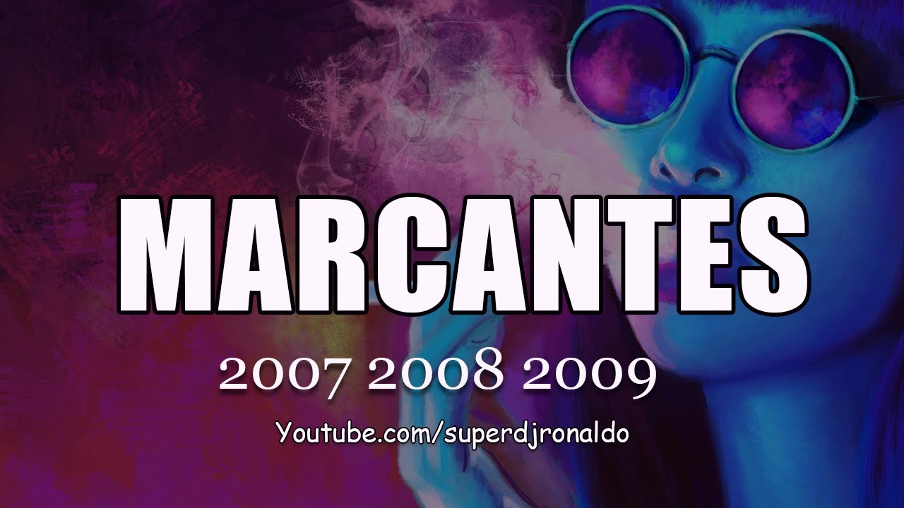 MELODY MARCANTES 2007 2008 e 2009 - SUPER DJ RONALDO