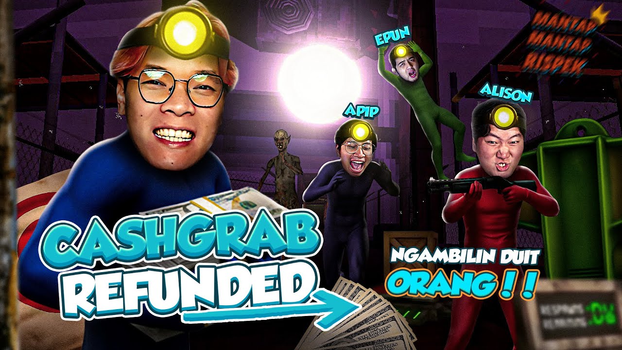 NGAMBILIN DUIT LAGI AJA - Cashgrab: Refunded Indonesia