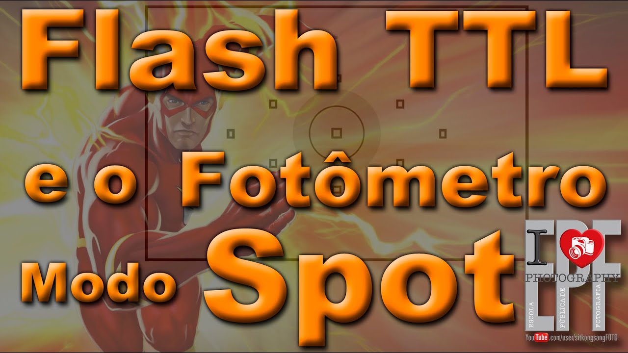Fotografia Profissional aula 4 - Flash TTL e o Fotômetro em Modo SPOT - #EPF