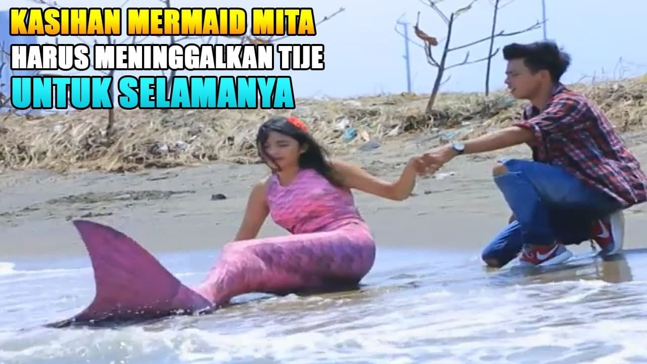 Kasihan Mermaid mita harus meninggalkan tije untuk selamanya | mermaid in love 2 dunia