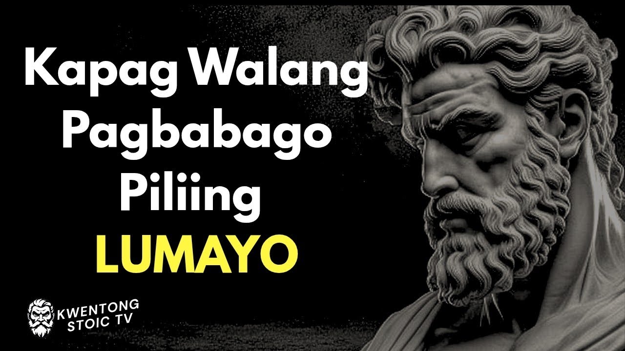 Kapag Walang Pagbabago Piliin Ang Lumayo | Stoicism