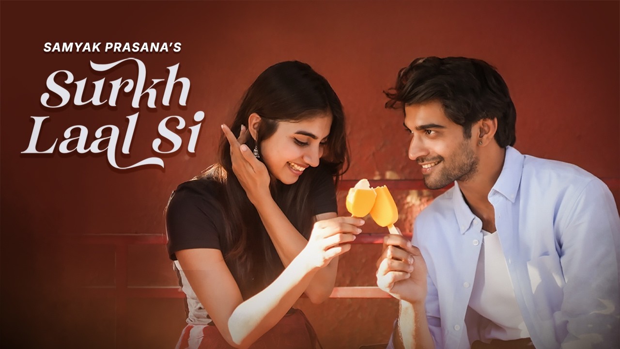 Surkh Laal Si (Official Video) | Suhit Abhyankar | Samyak Prasanna | Aastha Puri| New Love Song 2026