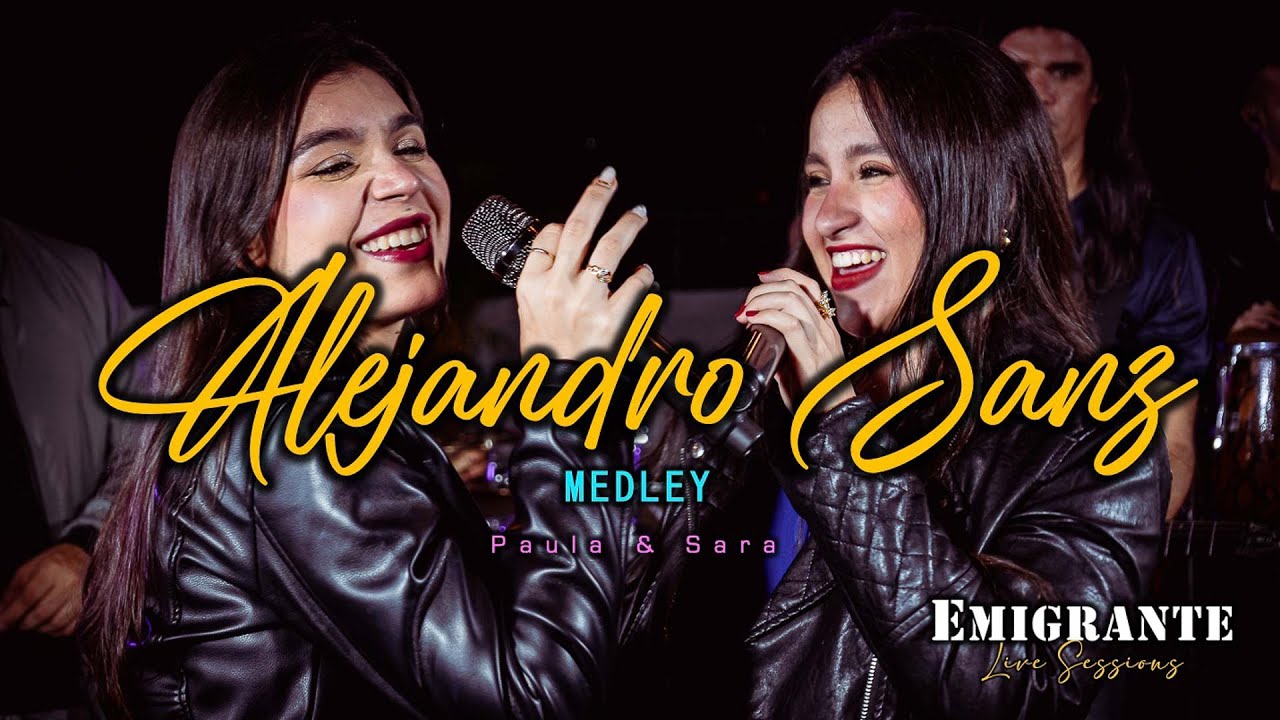 ALEJANDRO SANZ MEDLEY By Emigrante Acústico Ft. Paula & Sara.