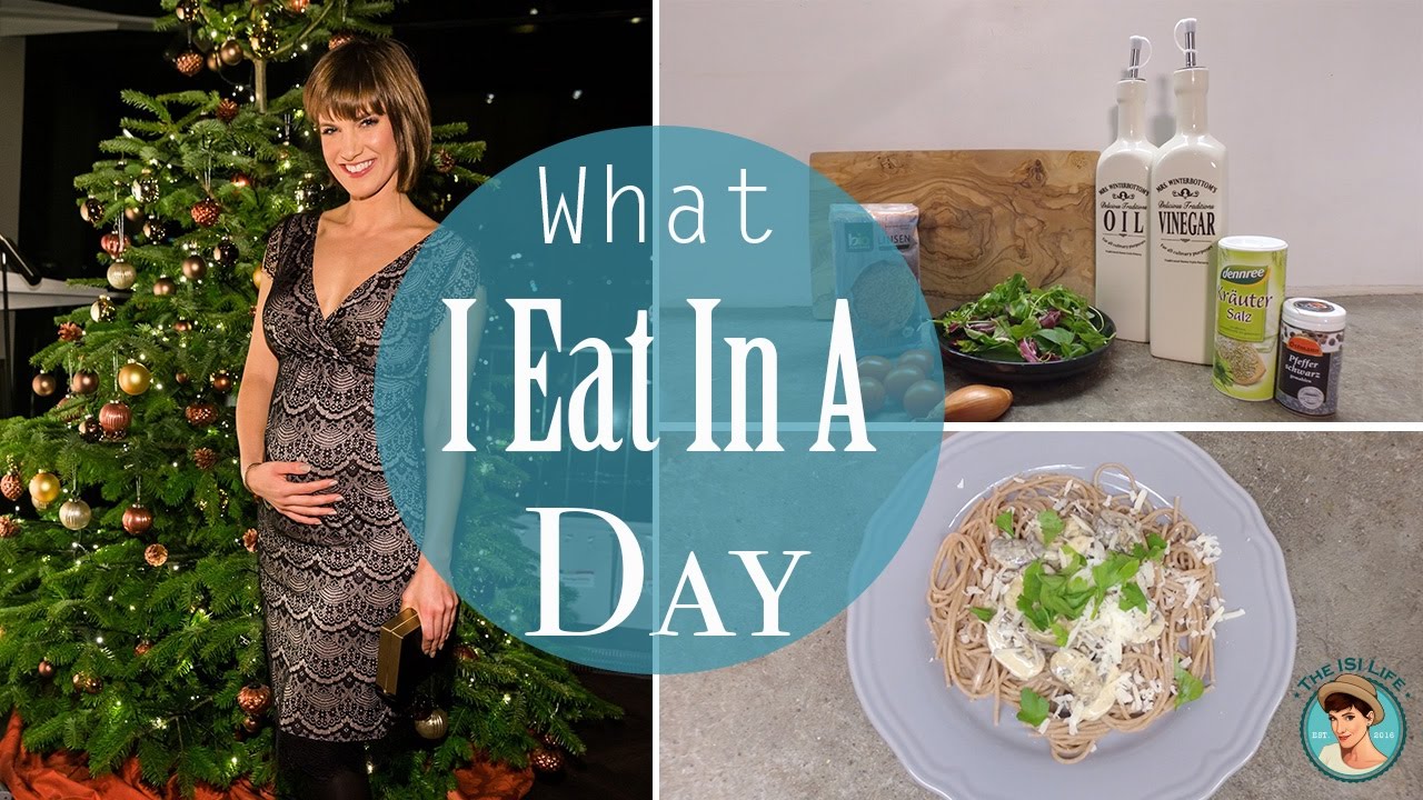 What I Eat In A Day - Was esse ich in der Schwangerschaft?!