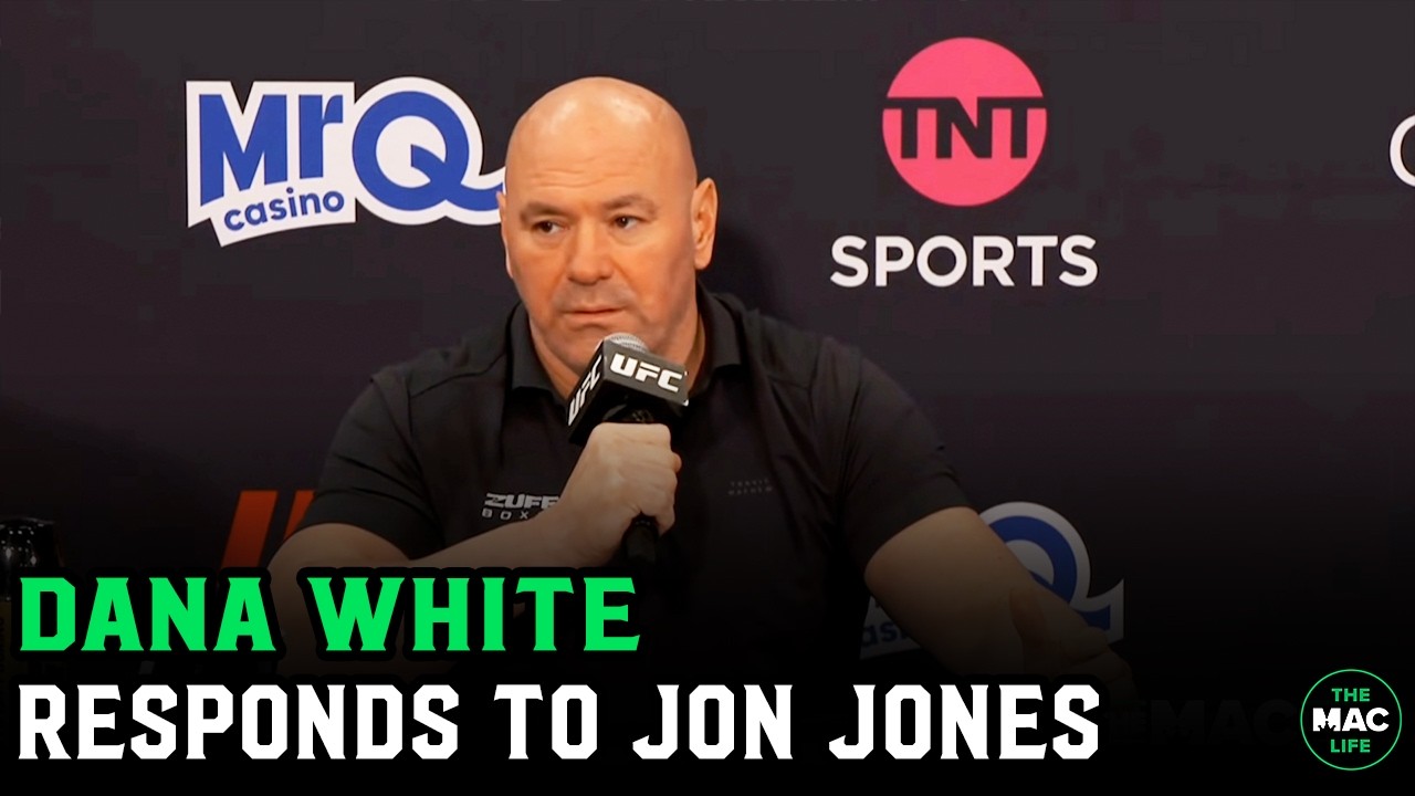 Dana White responds to Jon Jones: 