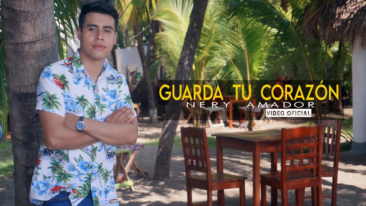 GUARDA TU CORAZON - NERY AMADOR / VIDEO OFICIAL