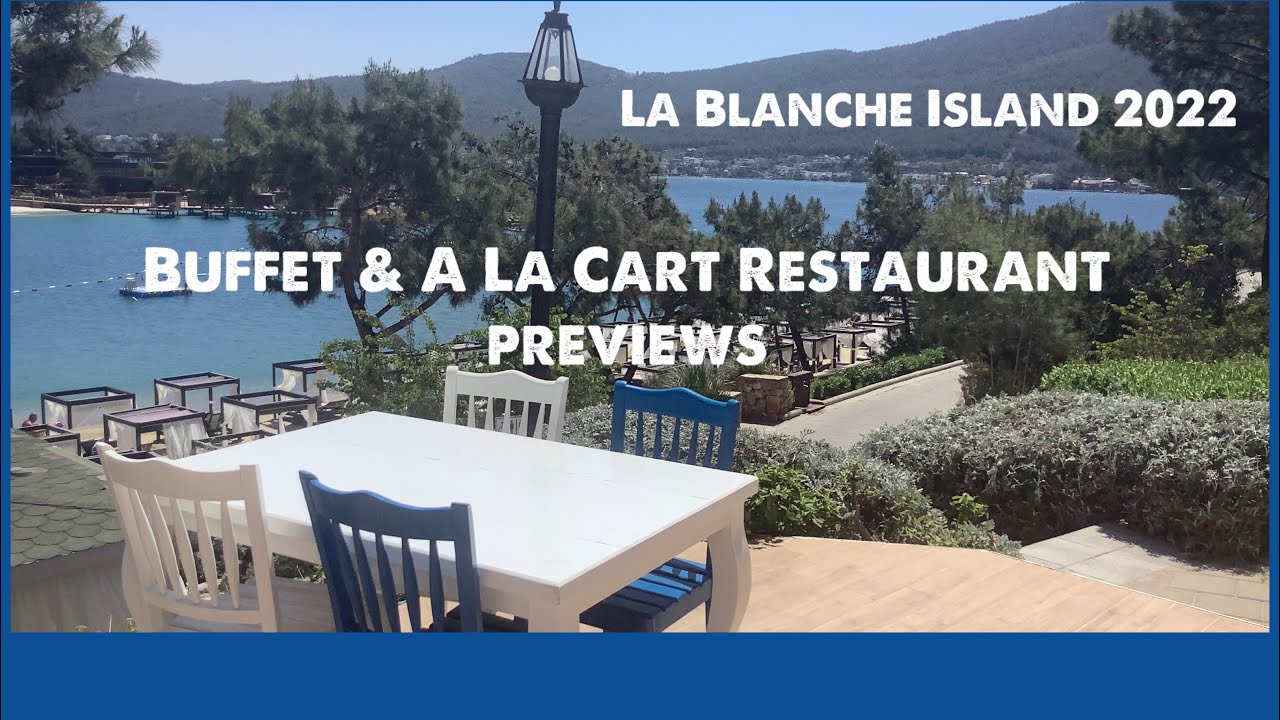 2022 La Blanche Island Hotel Buffet and Restaurant Tours. Bodrum, Turkey 4K