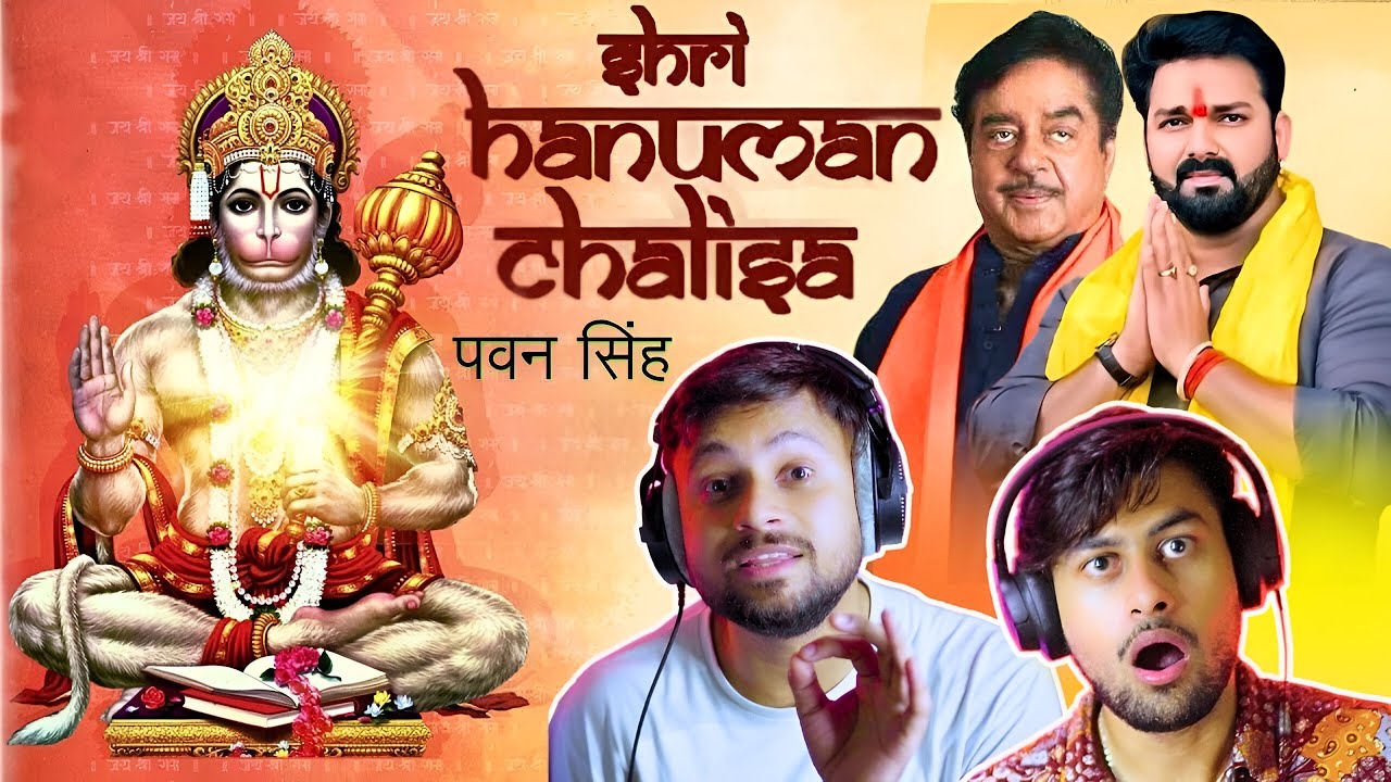 Hanuman Chalisa - Pawan Singh, Shatrughan Sinha | Reaction by The Reacting Bros