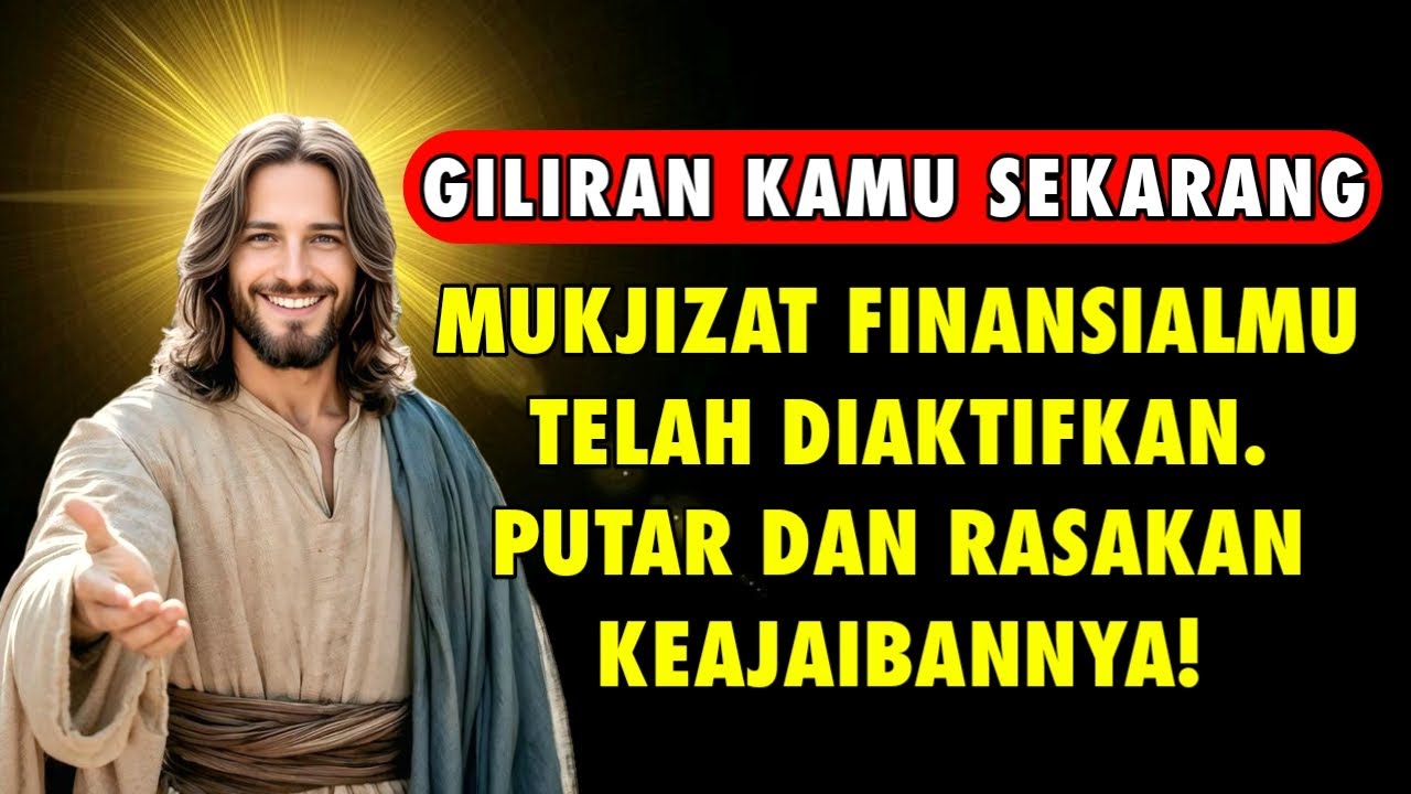 Tuhan Berfirman: "Kejayaanmu Sudah Tiba! Mukjizat Finansialmu Akan Datang. Dengarkan Ini.