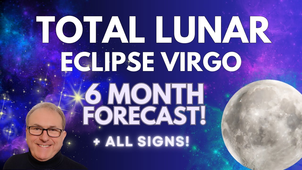 Total Lunar Eclipse 13/14th March Six Month Forecast All Signs…