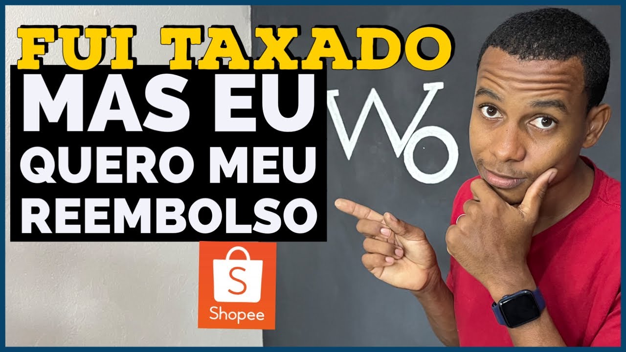 Fui taxado e quero meu reembolso!!! Voc&ecirc; foi taxado na shopee, mas voc&ecirc; quer o reembolso!!!