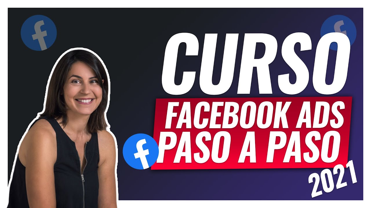 🔺 Curso FACEBOOK ADS paso a paso [ACTUALIZADO a 2021] 💪📈