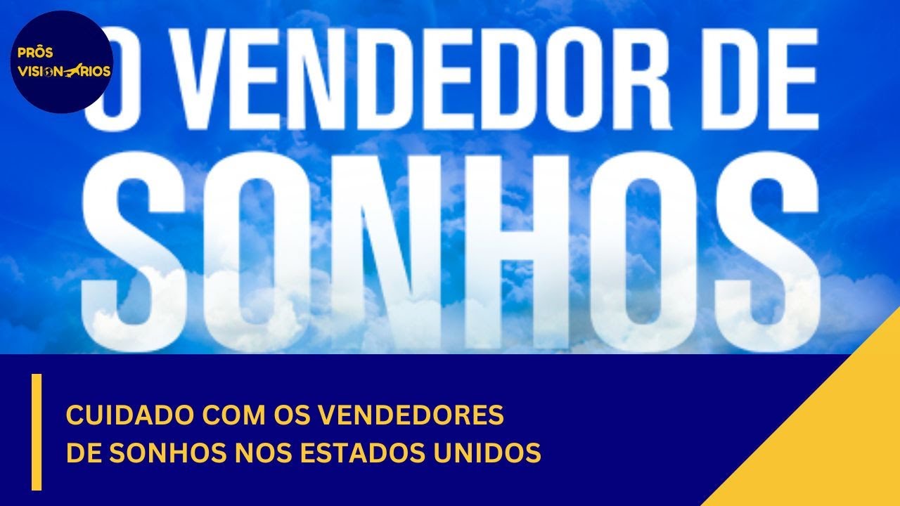 Cuidado com os vendedores de sonhos nos EUA!