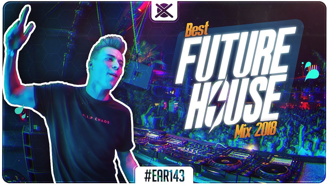 Future House Mix 2018 💎 | Best of Future House Music Mix | EAR #143