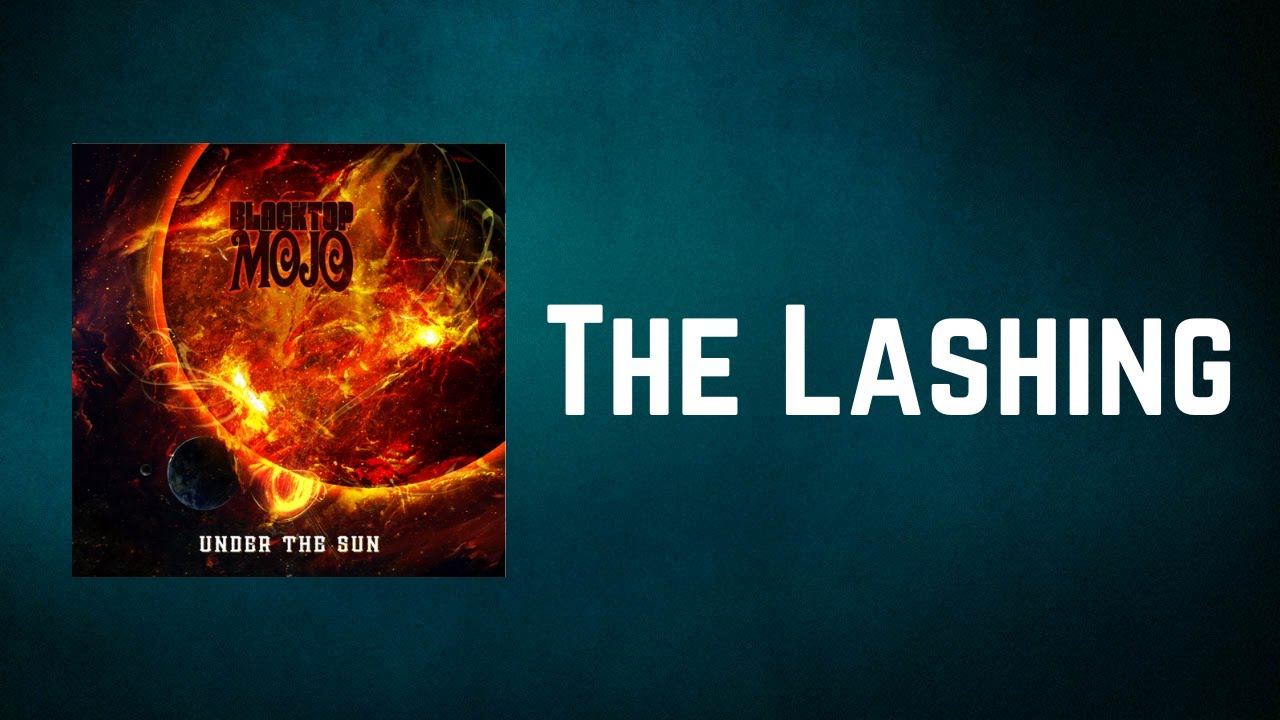 Blacktop Mojo - The Lashing (Lyrics)