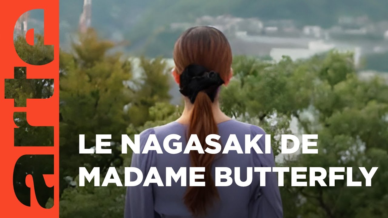 Nagasaki, L' amour thahi de Madame Butterfly | Invitation au voyage | ARTE
