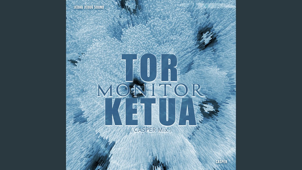 Tor Monitor Ketua (Casper Mix)
