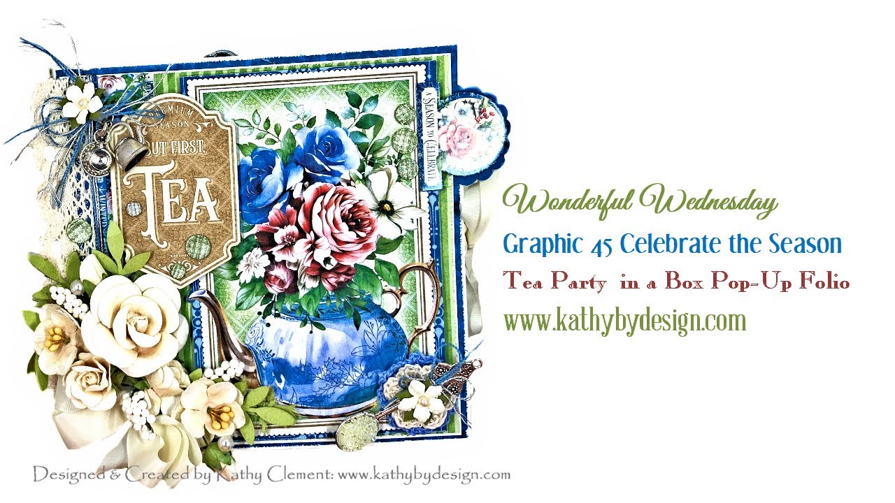 Graphic 45 Season to Celebrate Tea Party in a Box Pop Up Folio Tutorial