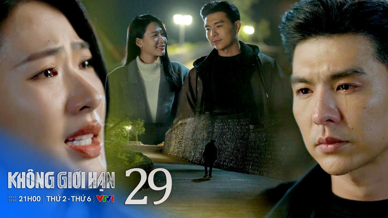 Không giới hạn tập 29 | Liệu Kiên có xứng đáng để Lam Anh 