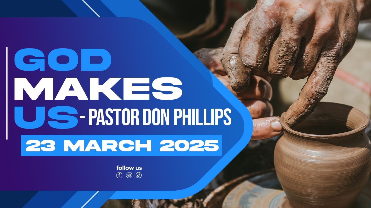 Pastor Don Phillips | God Makes Us