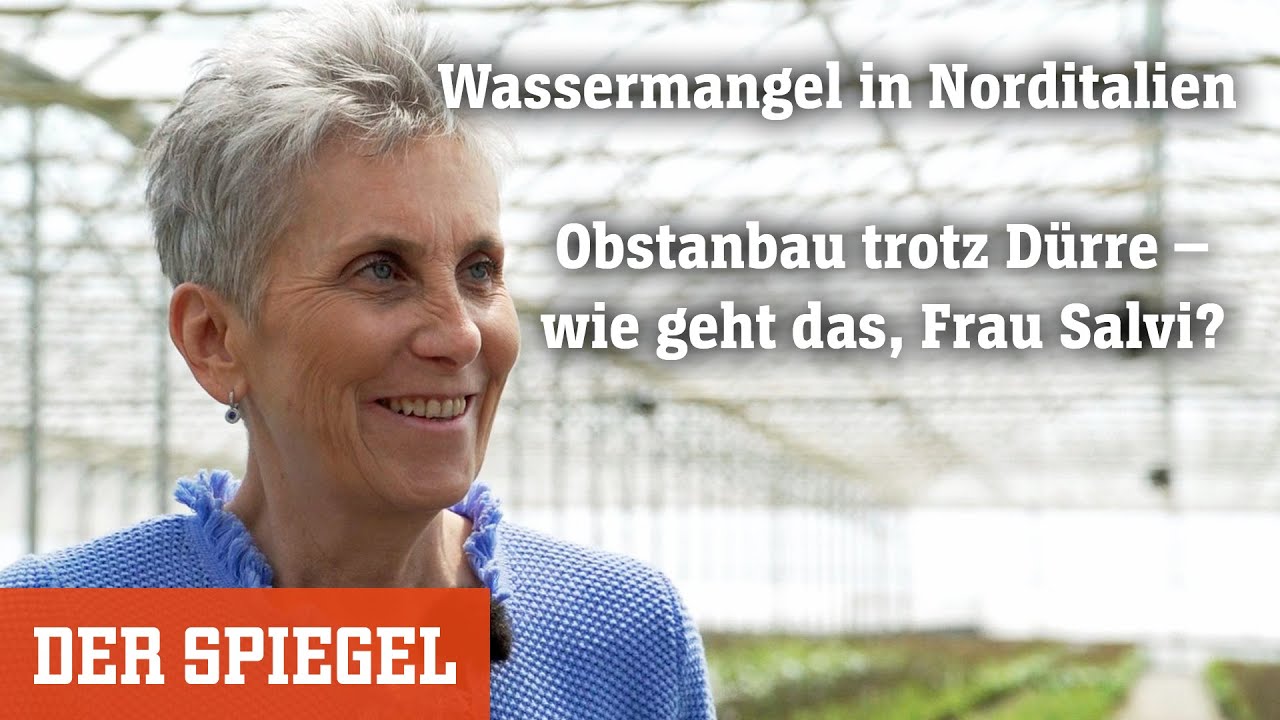 Wassermangel in Norditalien: Obstanbau trotz D&uuml;rre &ndash; wie geht das, Frau Salvi? | DER SPIEGEL
