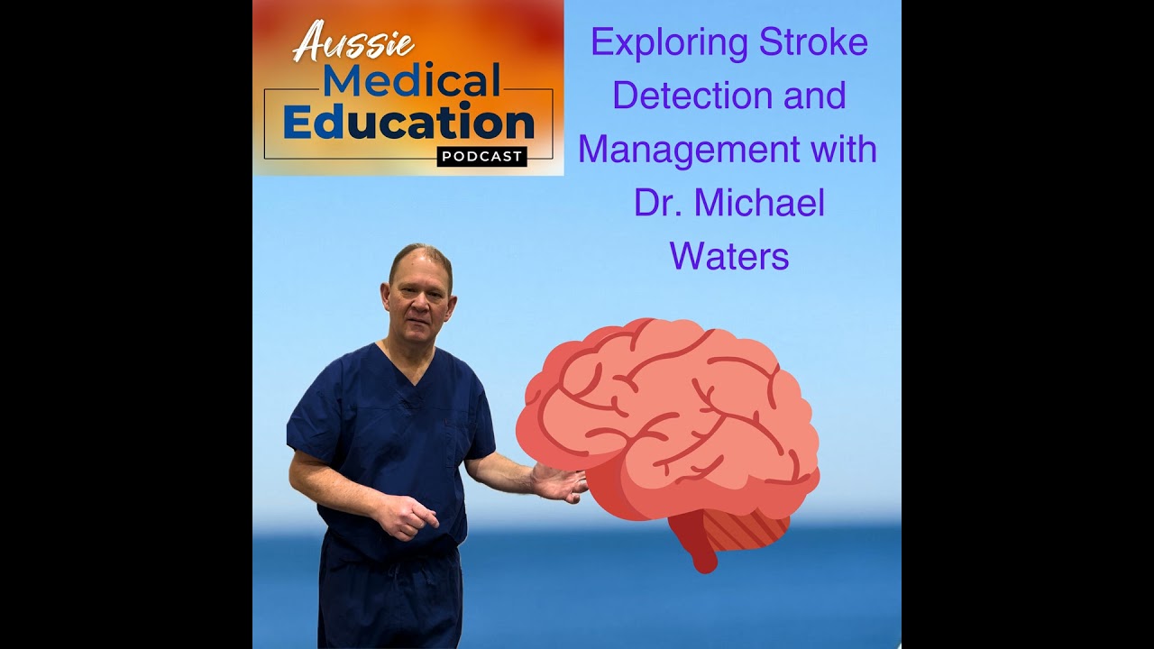 Exploring Stroke Detection and Management with Interventional Neurologist Dr. Michael Waters