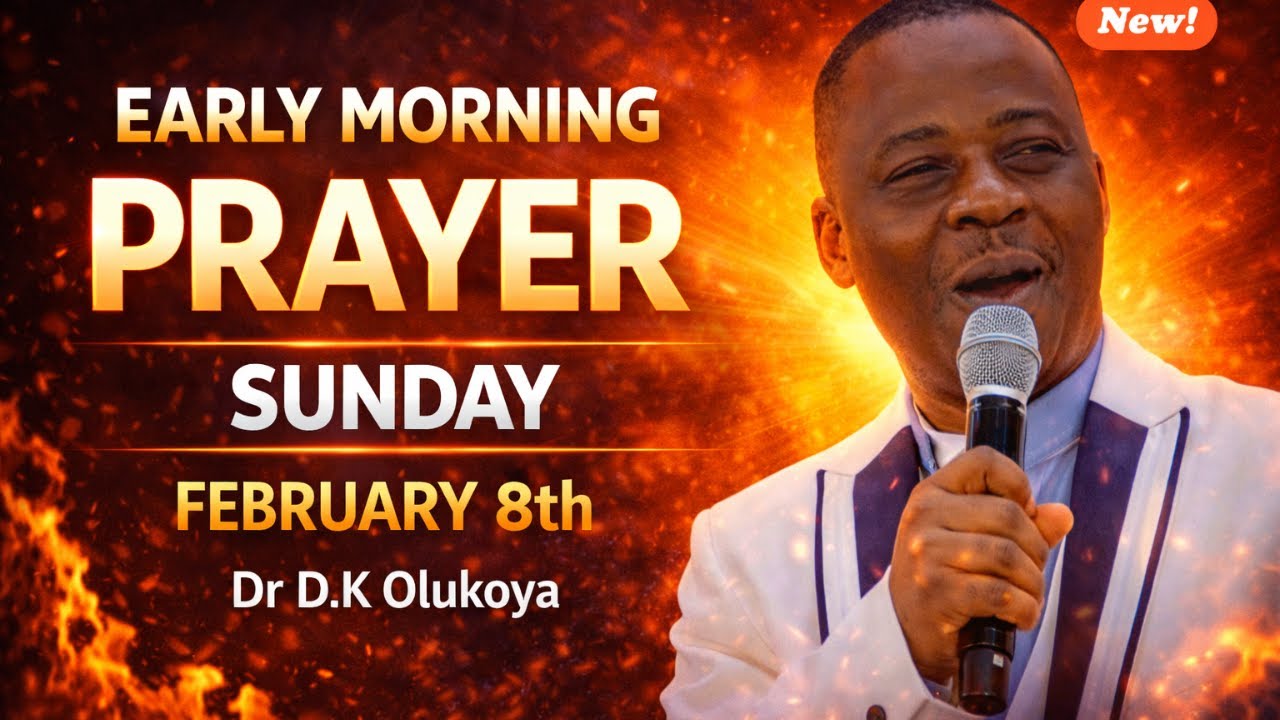 Dr. D.K. Olukoya Early Morning Command Sunday Prayer Mfm | Feb 8th 2026