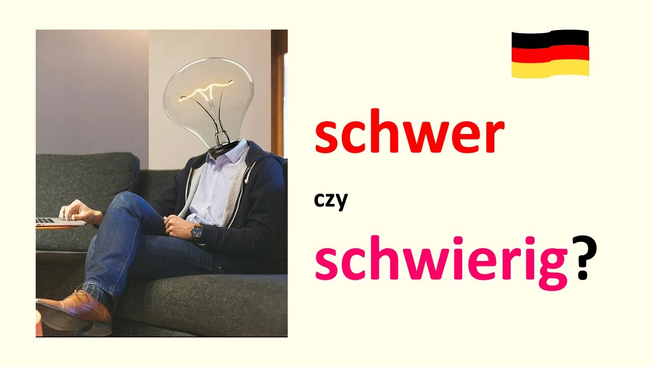 SCHWER czy SCHWIERIG? Kiedy używamy kt&oacute;rego sł&oacute;wka?
