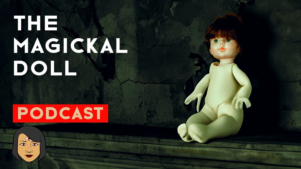 The Magickal Doll, based on a true story | Stories With Sapphire Podcast