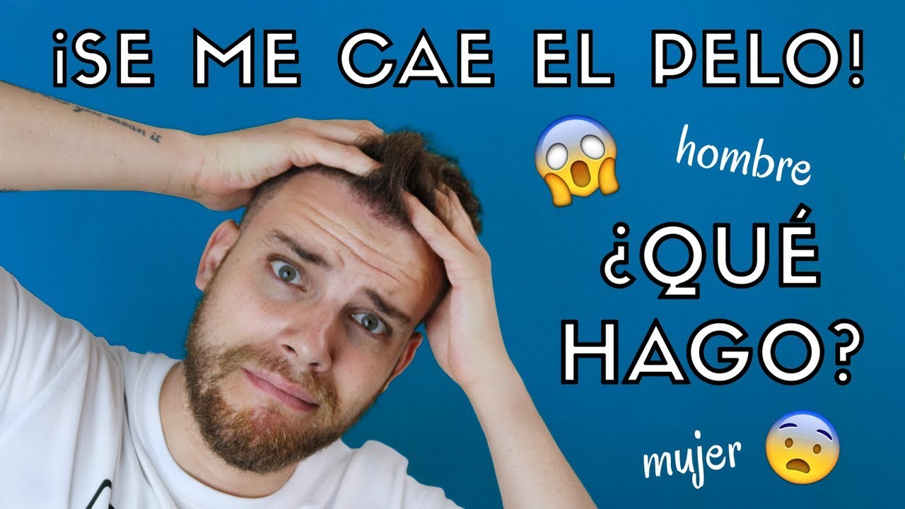 ¡¡Se me cae el pelo!! ¿Qué hago? CAÍDA DE PELO HOMBRE Y MUJER