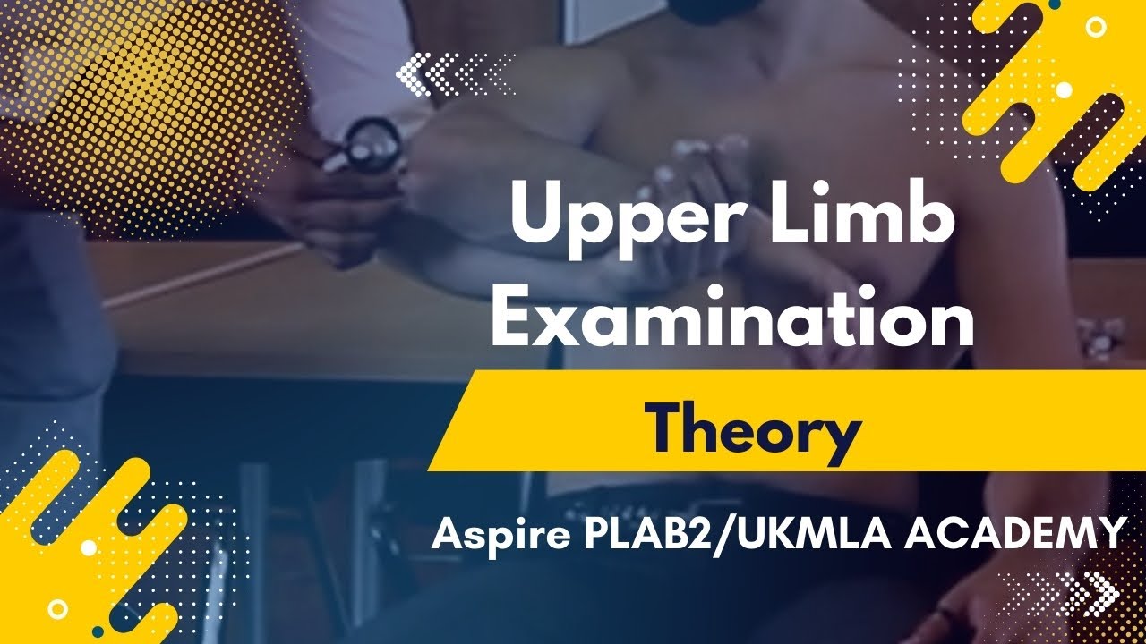 Upper Limb Examination Simplified | PLAB2/UKMLA Success