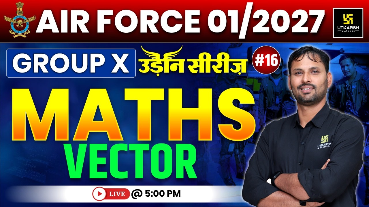 Airforce 01/2027 Maths 16 | Vector | Group X & Y | उड़ान सीरीज़ | Ravikant Sir