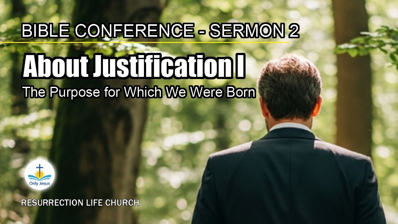 Bible Conference Sermon 2 -About Justification I
