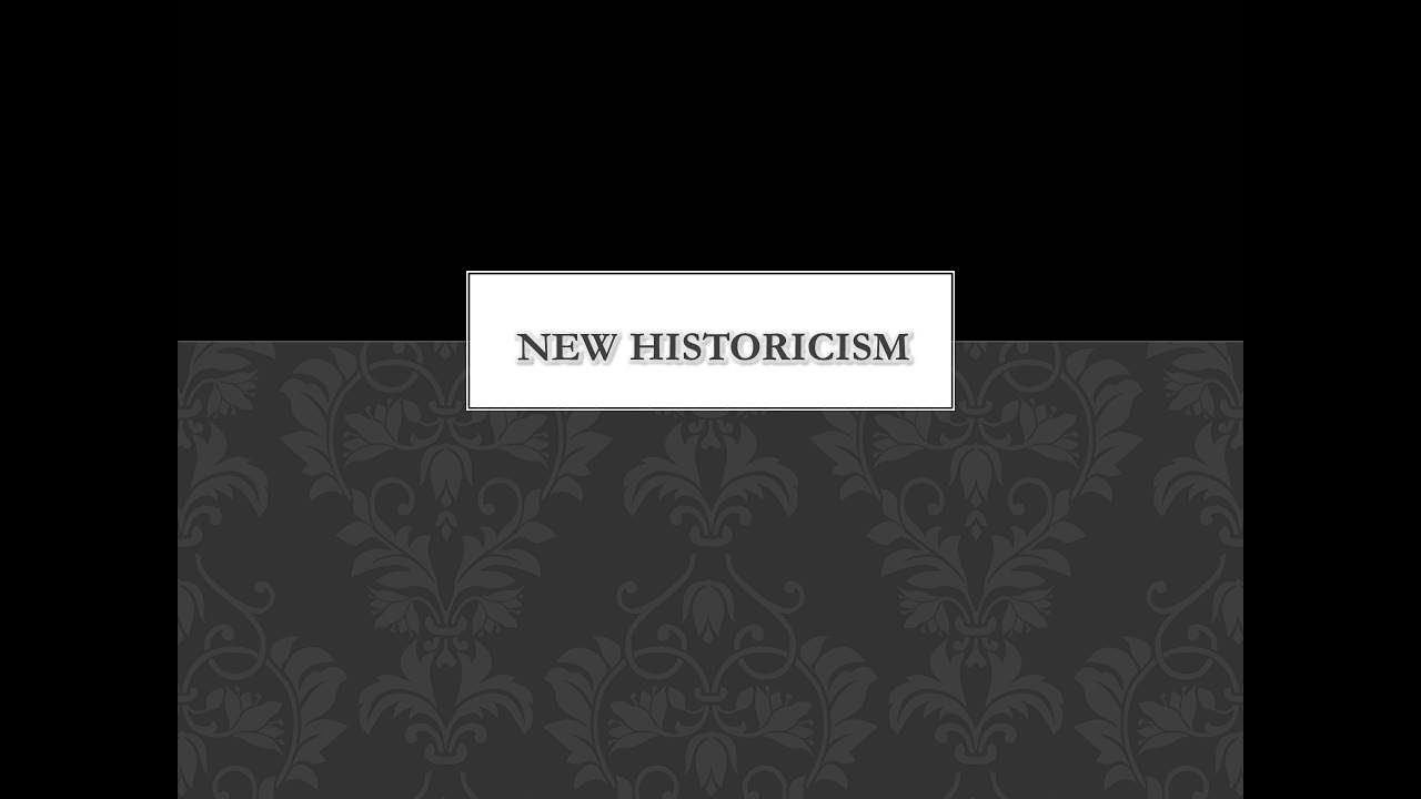 New Historicism | Old Historicism | Key Principles and beliefs | Literary Theory