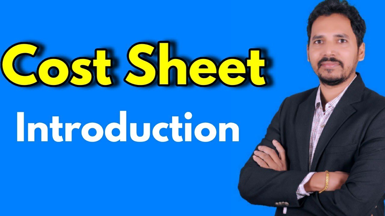 #1A Cost Sheet (Introduction)  Cost Accounting (For B.Com/M.Com/CA/CS/CMA) By CA. Brijesh Singh
