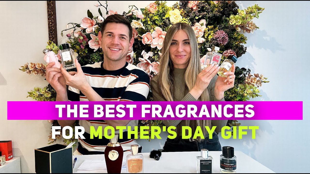 The Best Fragrances for Mother's Day Gift