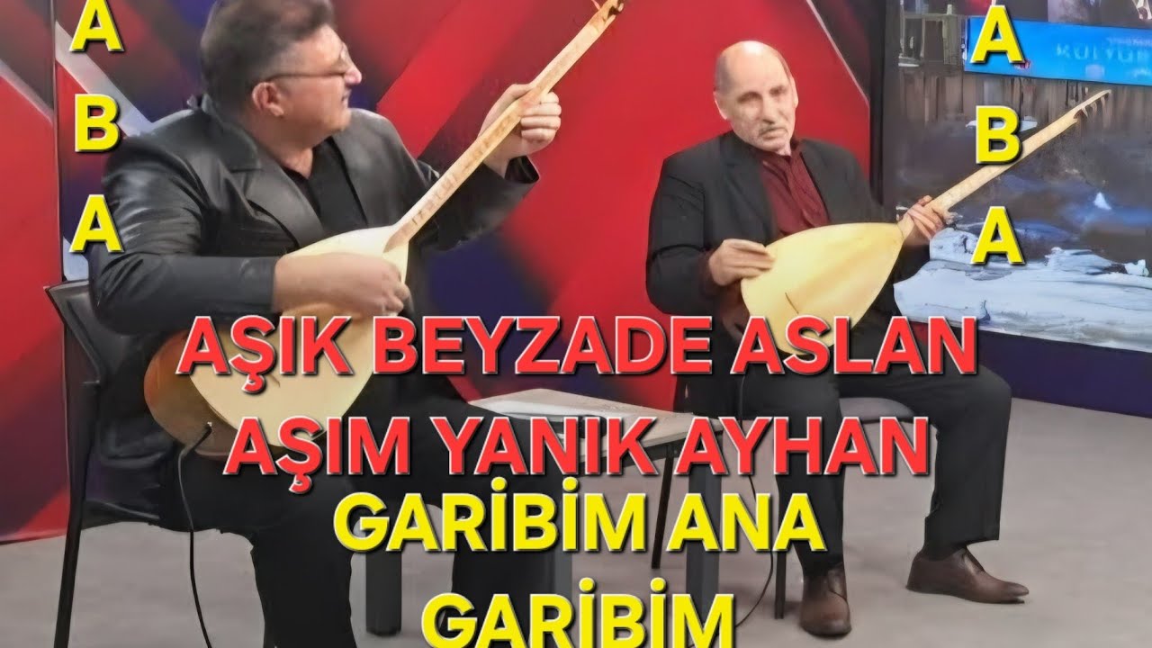 @AŞIK BEYZADE ASLAN-YANIK AYHAN#GARİBİM#