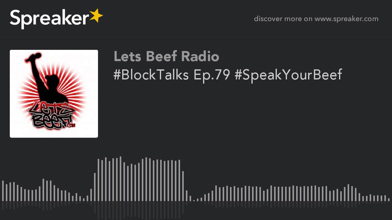 #BlockTalks Ep.79 #SpeakYourBeef (part 7 of 7)