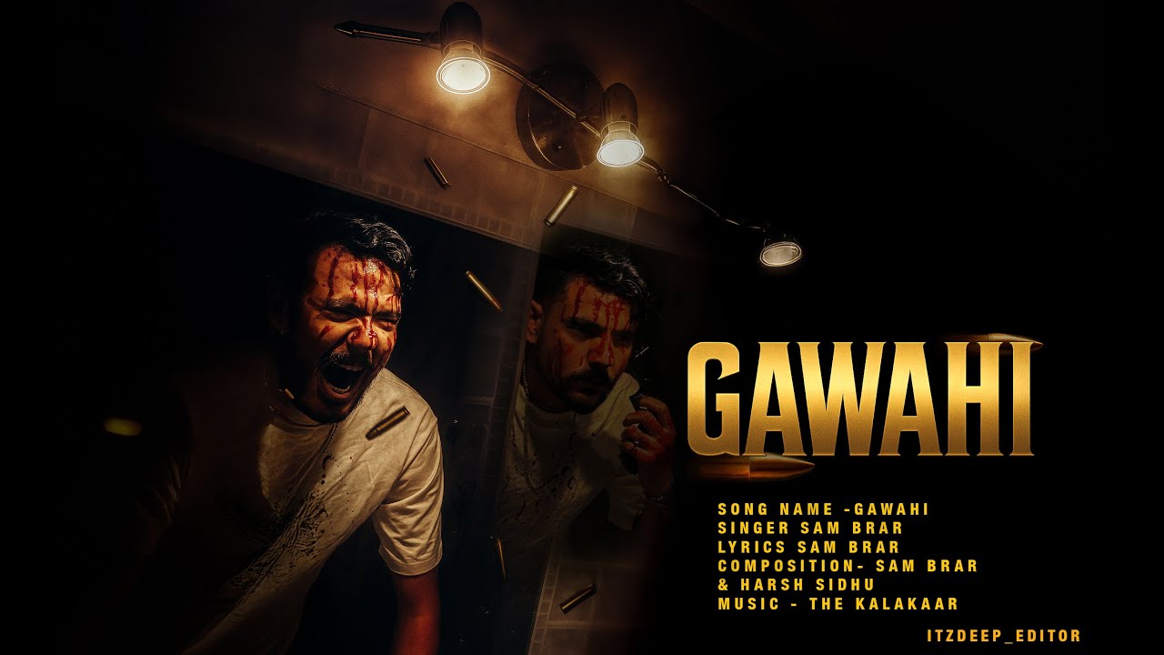 Gawahi [OFFICIAL SONG] Sam Brar | The Kalakaar #punjabisong  #newpunjabisong #2025