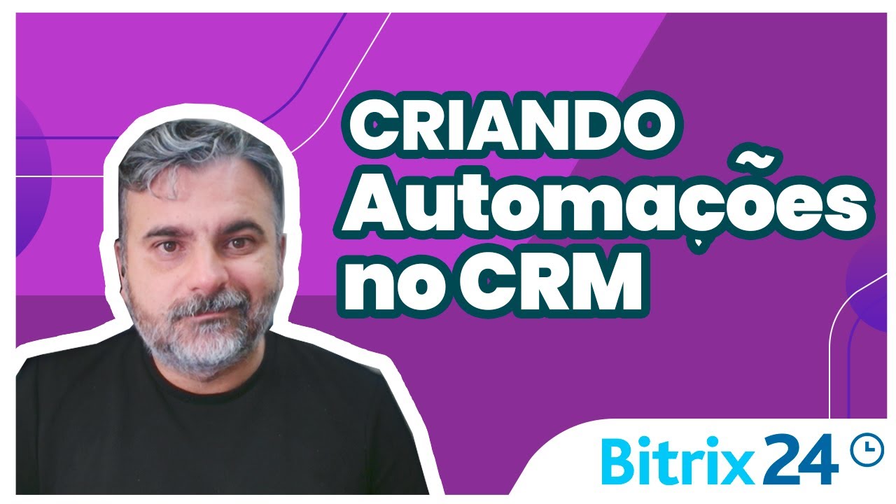 Tutorial | Como Criar Automação no Funil de Vendas Bitrix24 [Atualizado]