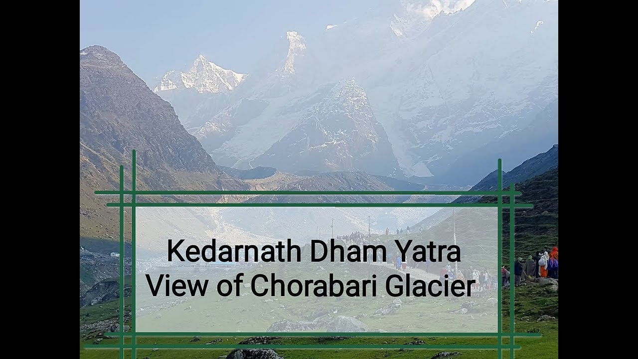 SCENIC VIEW OF KEDARNATH VALLEY | JOURNEY TO CHORABARI GLACIER | NEW ROUTE OF KEDARNATH YATRA
