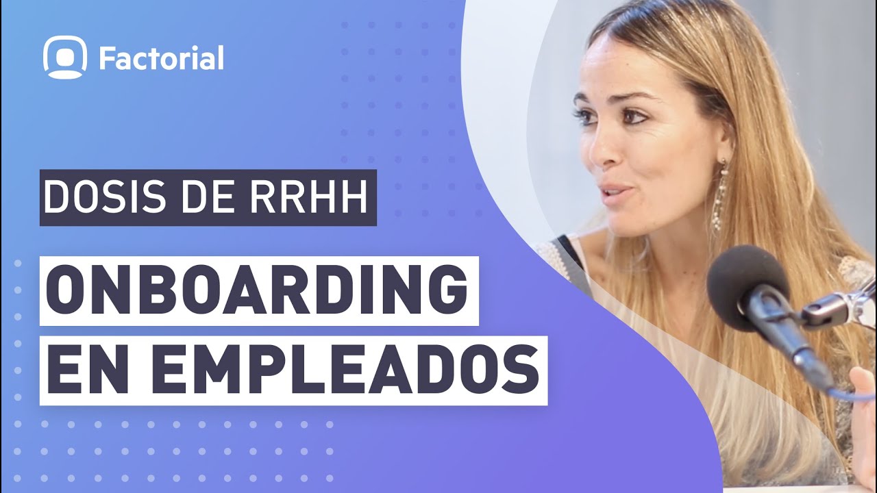 Todo sobre el Onboarding de Empleados