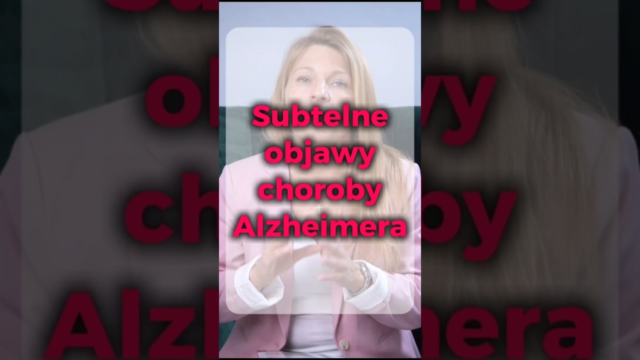 Ch.Alzheimera - subtelne, wczesne obajwy, kt&oacute;re mogą zwr&oacute;cić naszą uwagę